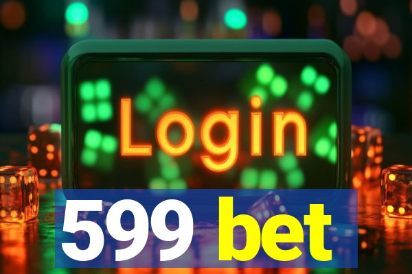 599 bet